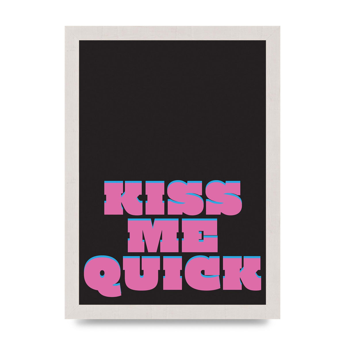 Kiss Me Quick" Art For The Home - A4 framed