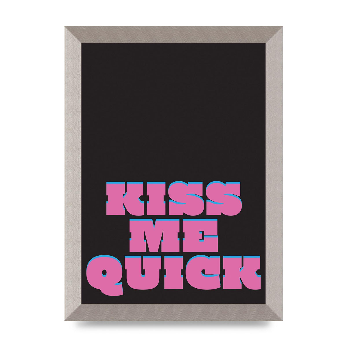 Kiss Me Quick" Art For The Home - A4 framed