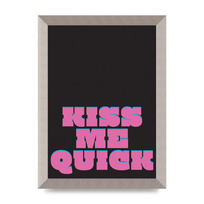 Kiss Me Quick" Art For The Home - A4 framed