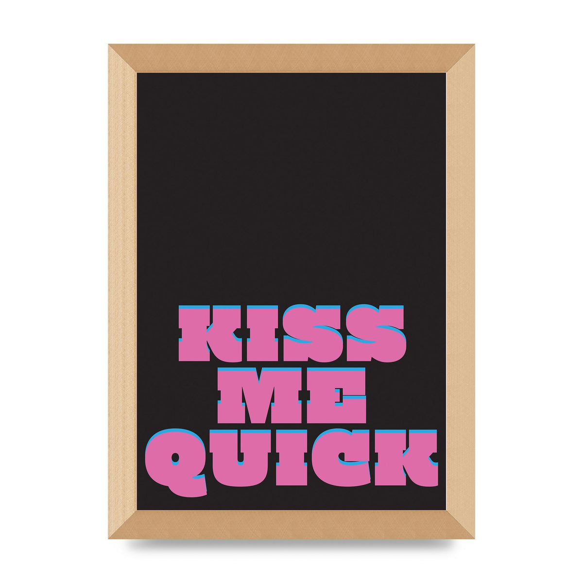 Kiss Me Quick" Art For The Home - A4 framed