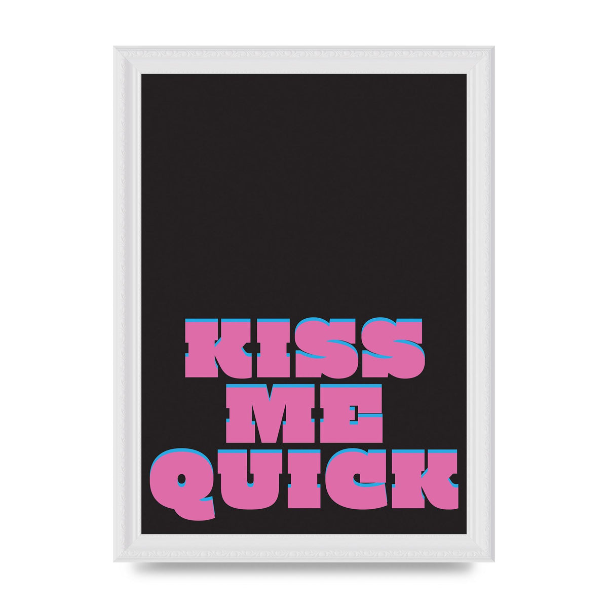 Kiss Me Quick" Art For The Home - A4 framed