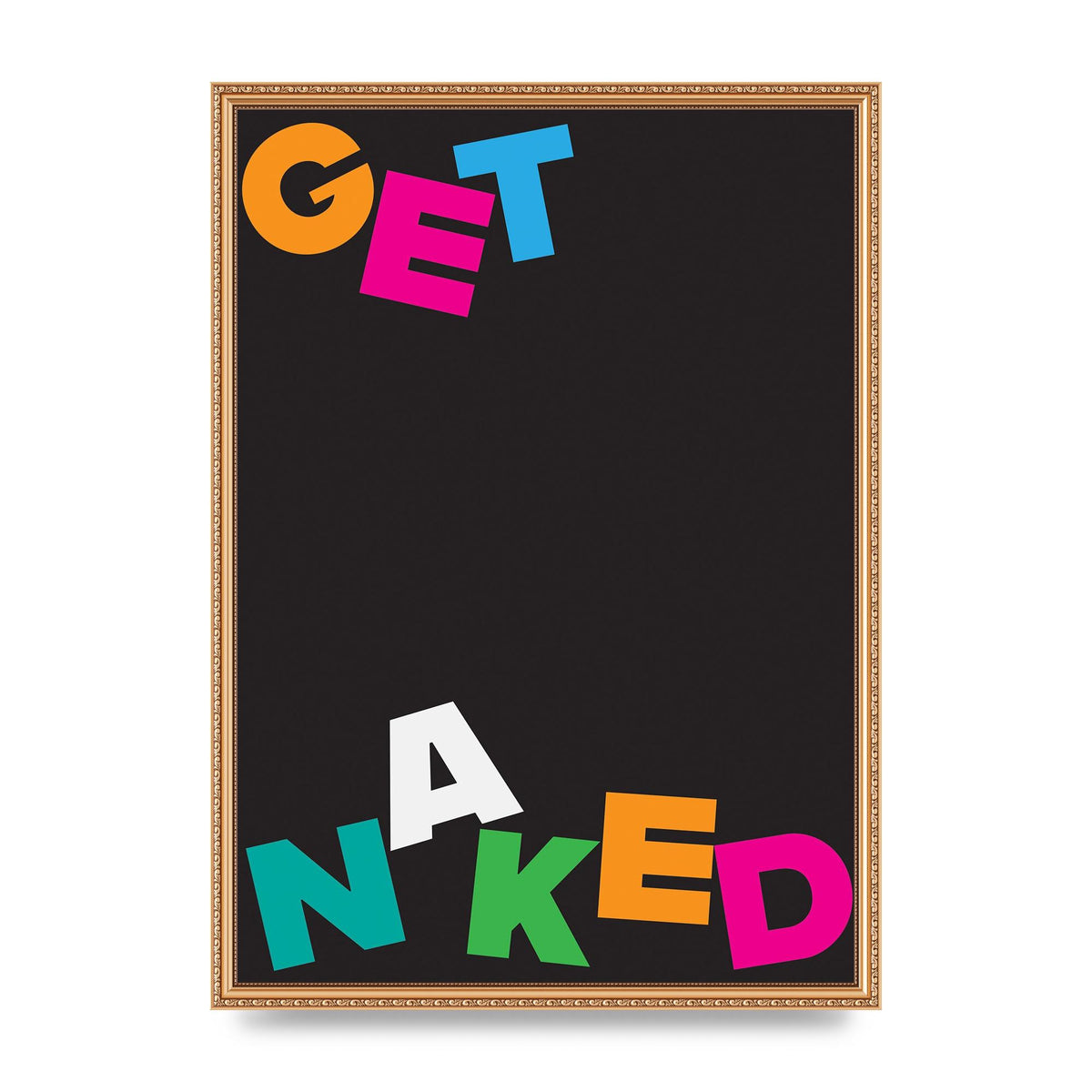 Get Naked" Printed Poster - A2 framed