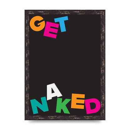 Get Naked" Printed Poster - A3 framed