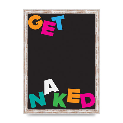 Get Naked" Printed Poster - A3 framed