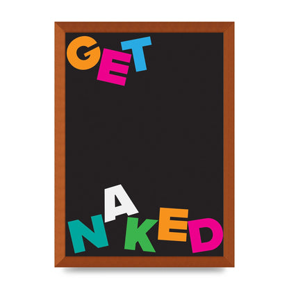 Get Naked" Printed Poster - A3 framed