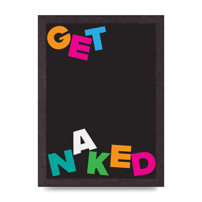 Get Naked" Printed Poster - A4 framed