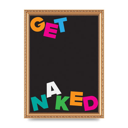 Get Naked" Printed Poster - A4 framed