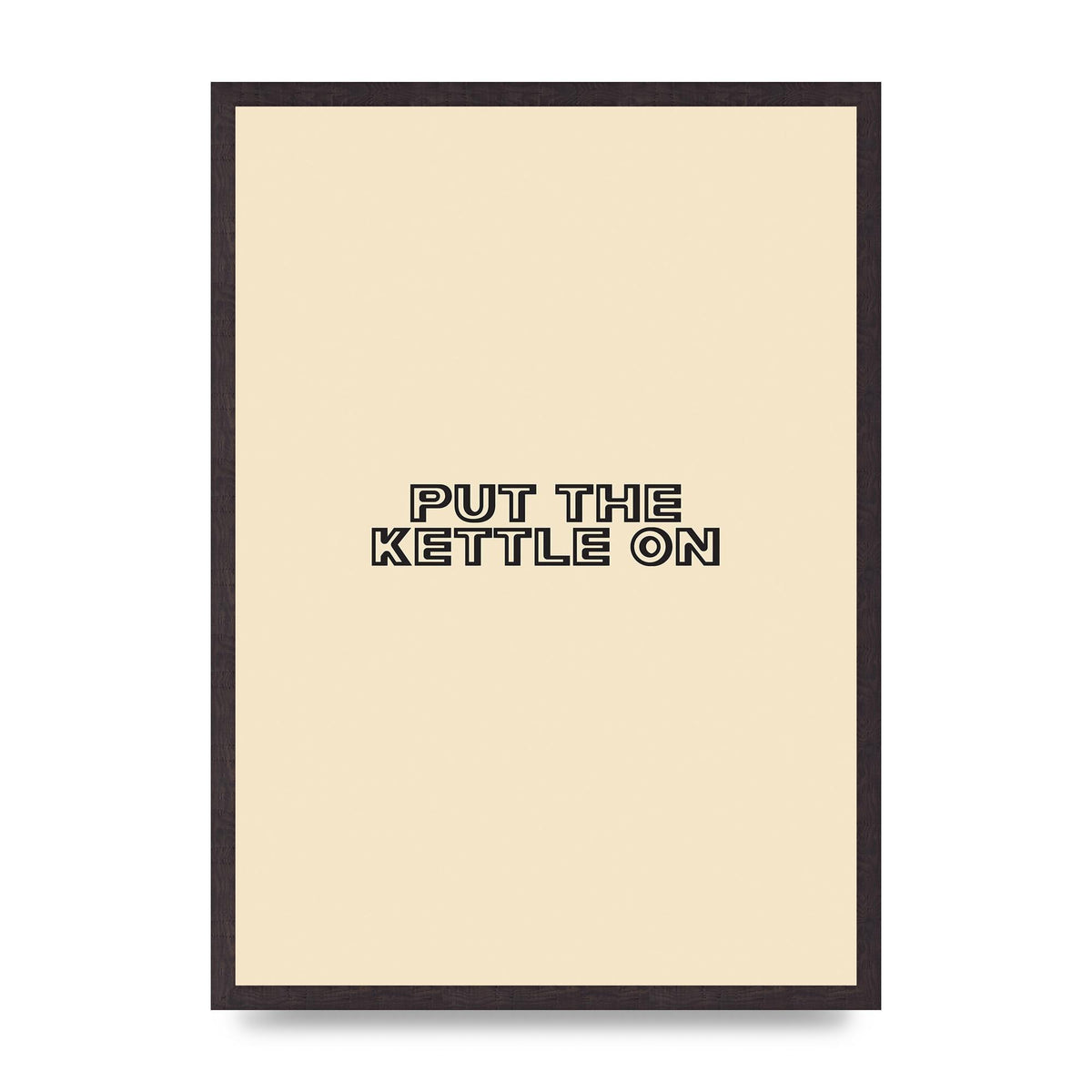 Put The Kettle On" Printed Poster - A2 framed