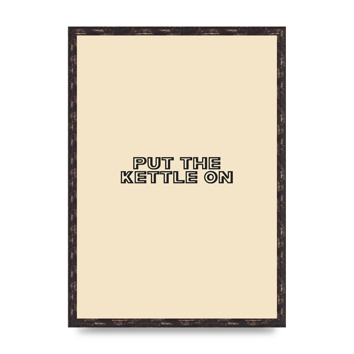 Put The Kettle On" Printed Poster - A2 framed