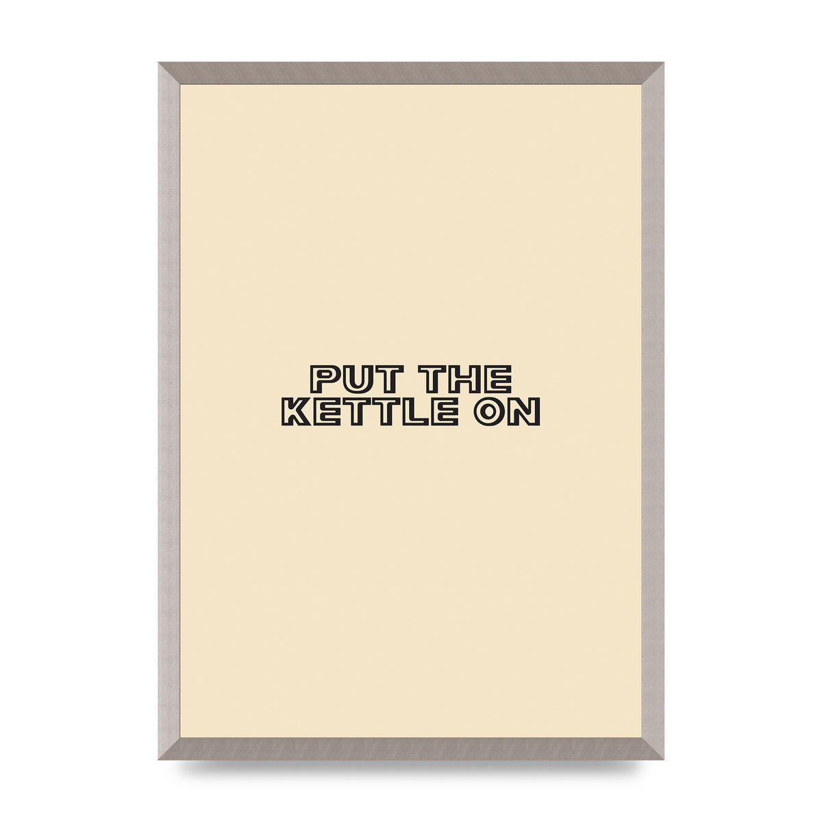 Put The Kettle On" Printed Poster - A2 framed