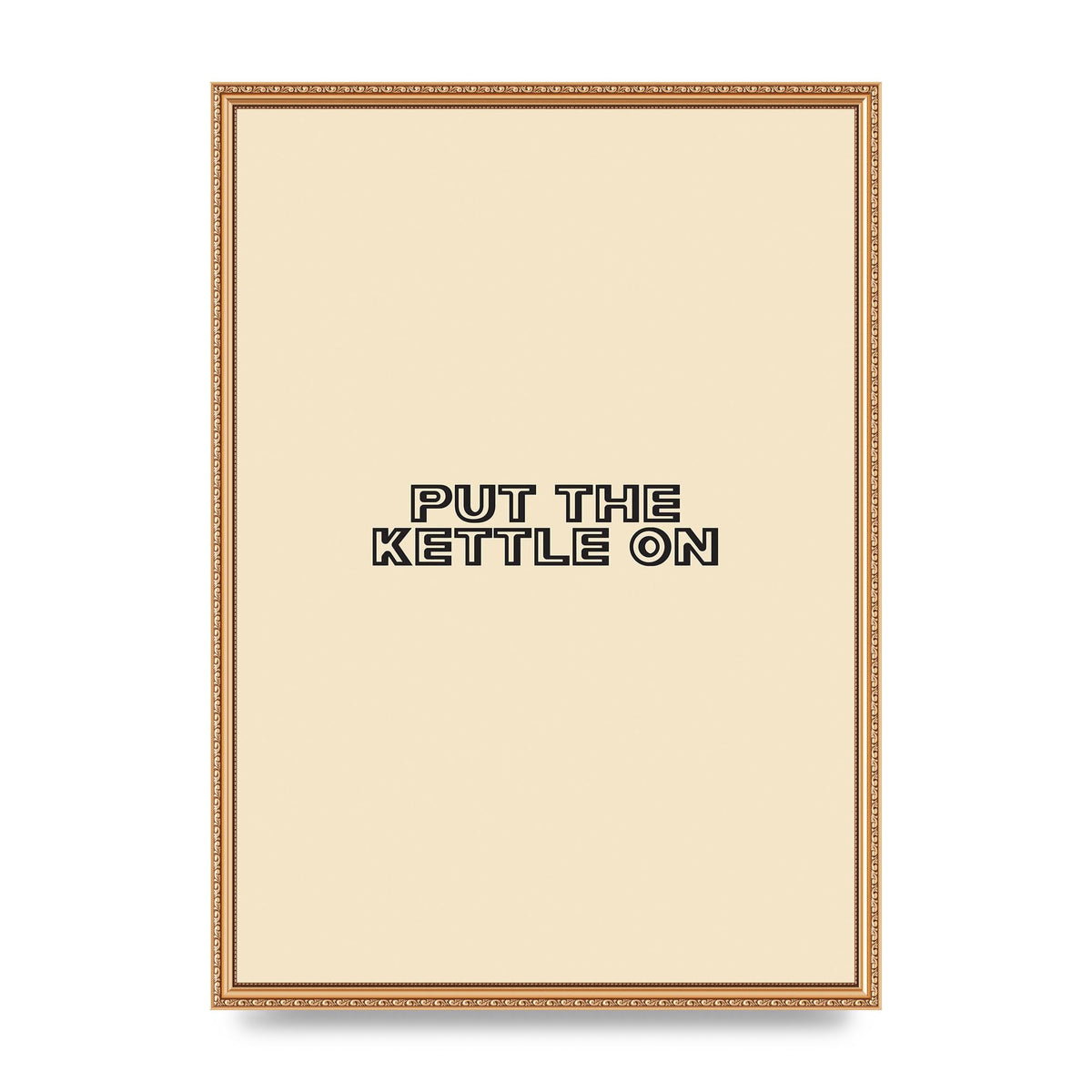 Put The Kettle On" Printed Poster - A2 framed