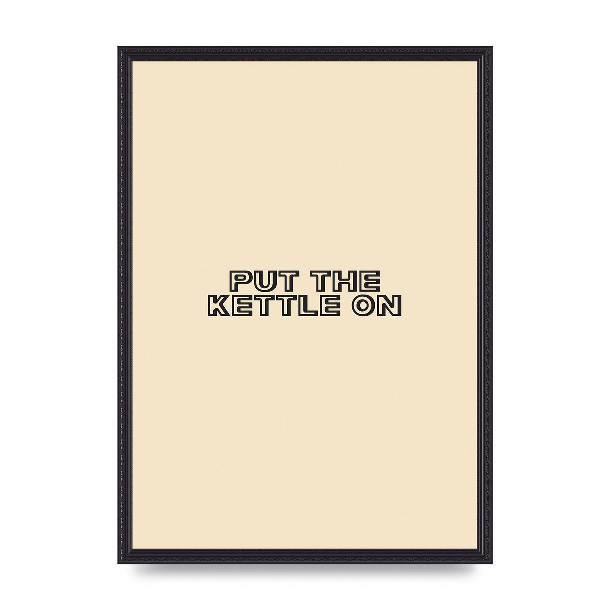 Put The Kettle On" Printed Poster - A2 framed