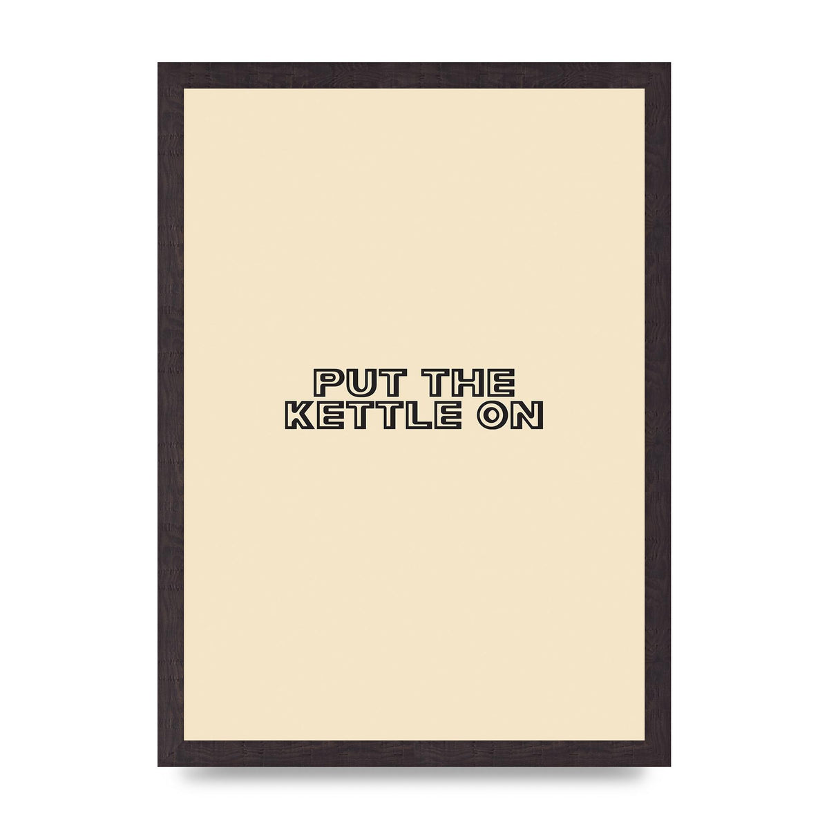 Put The Kettle On" Printed Poster - A3 framed