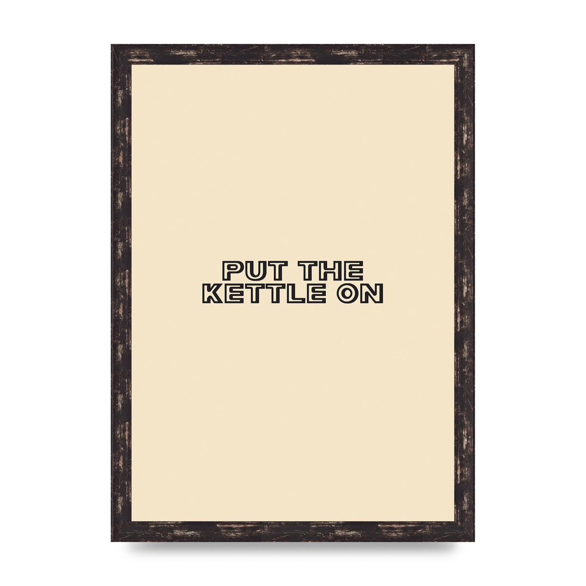 Put The Kettle On" Printed Poster - A3 framed
