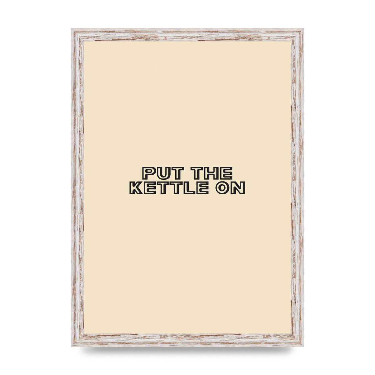 Put The Kettle On" Printed Poster - A3 framed