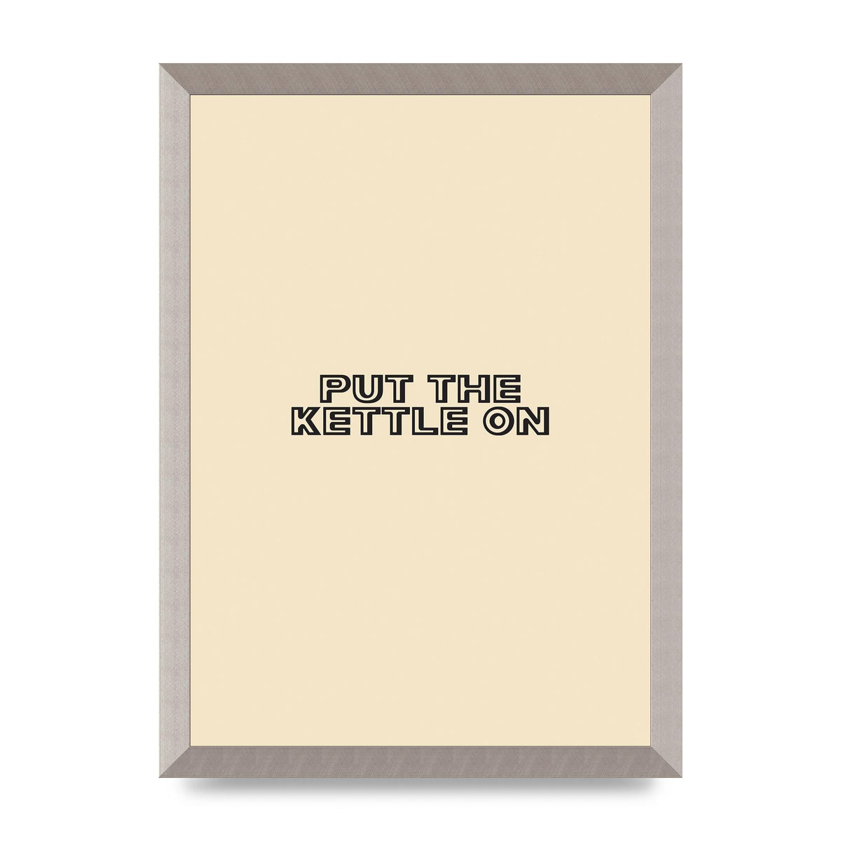 Put The Kettle On" Printed Poster - A3 framed