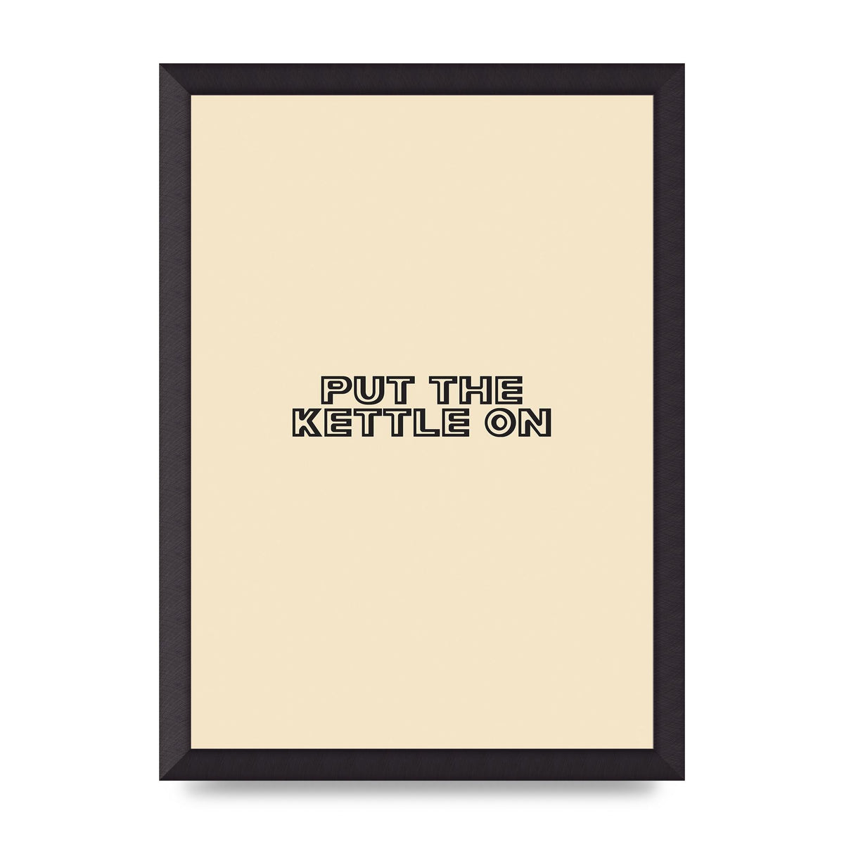 Put The Kettle On" Printed Poster - A3 framed