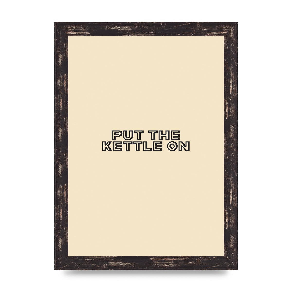 Put The Kettle On" Printed Poster - A4 framed
