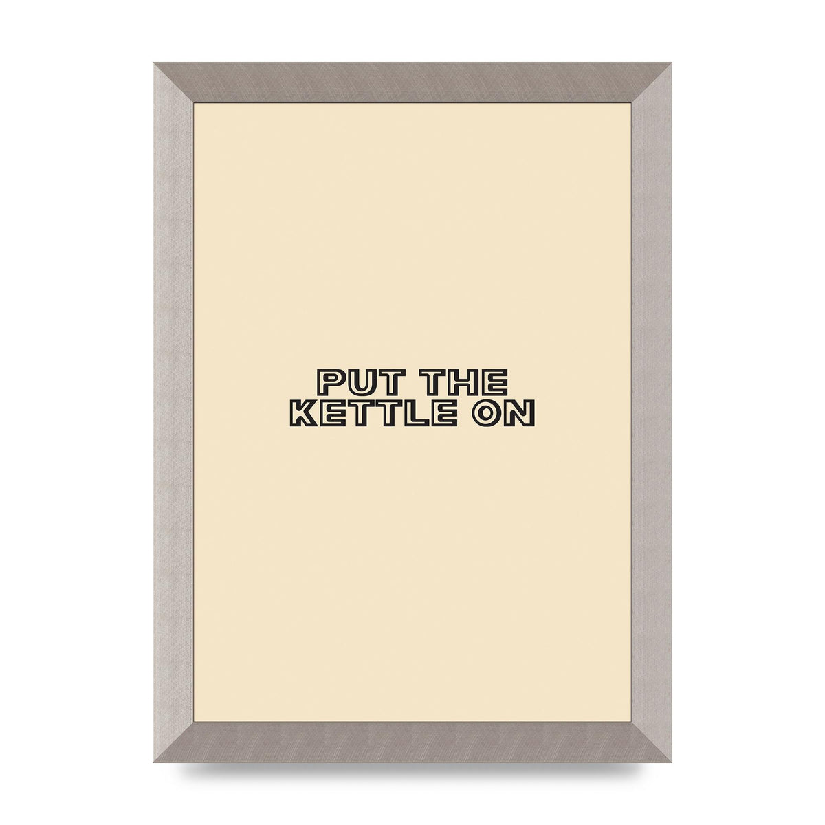 Put The Kettle On" Printed Poster - A4 framed
