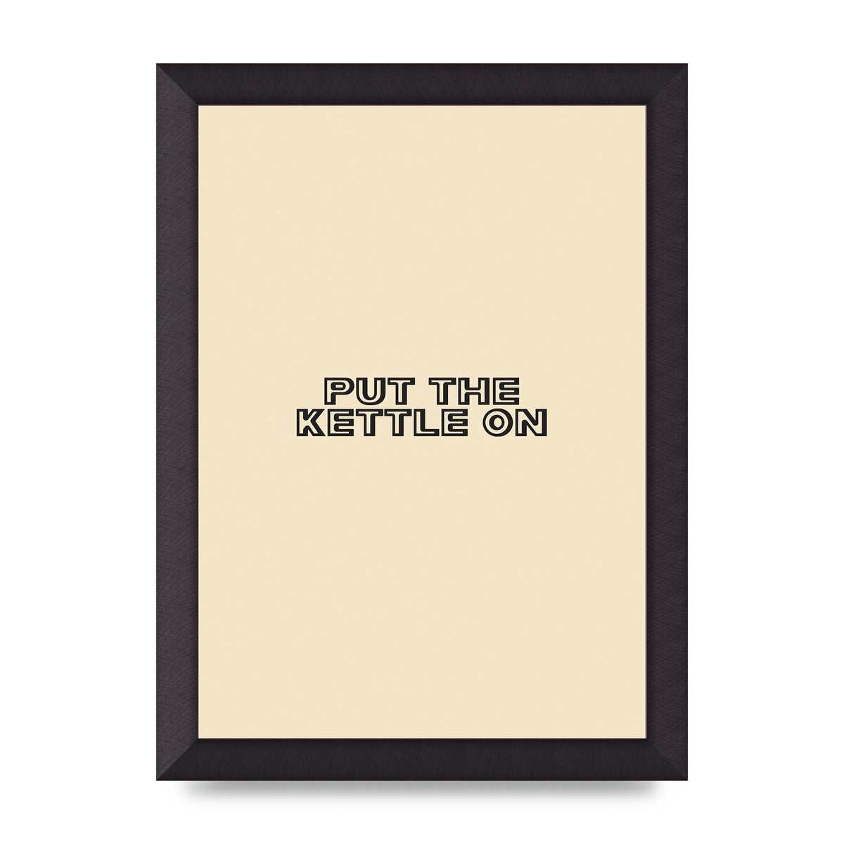 Put The Kettle On" Printed Poster - A4 framed