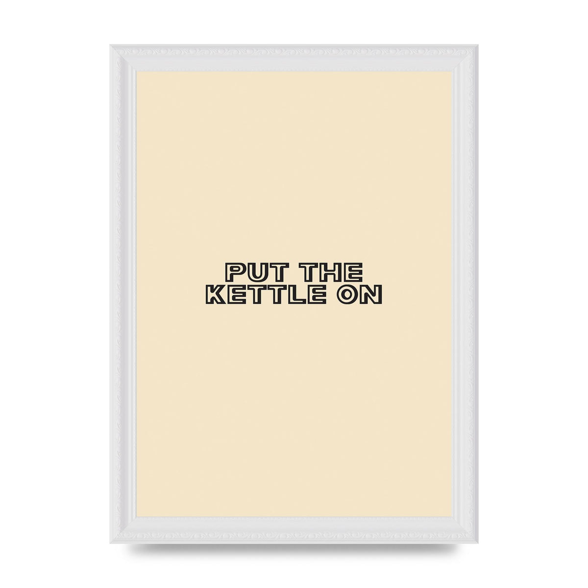 Put The Kettle On" Printed Poster - A4 framed