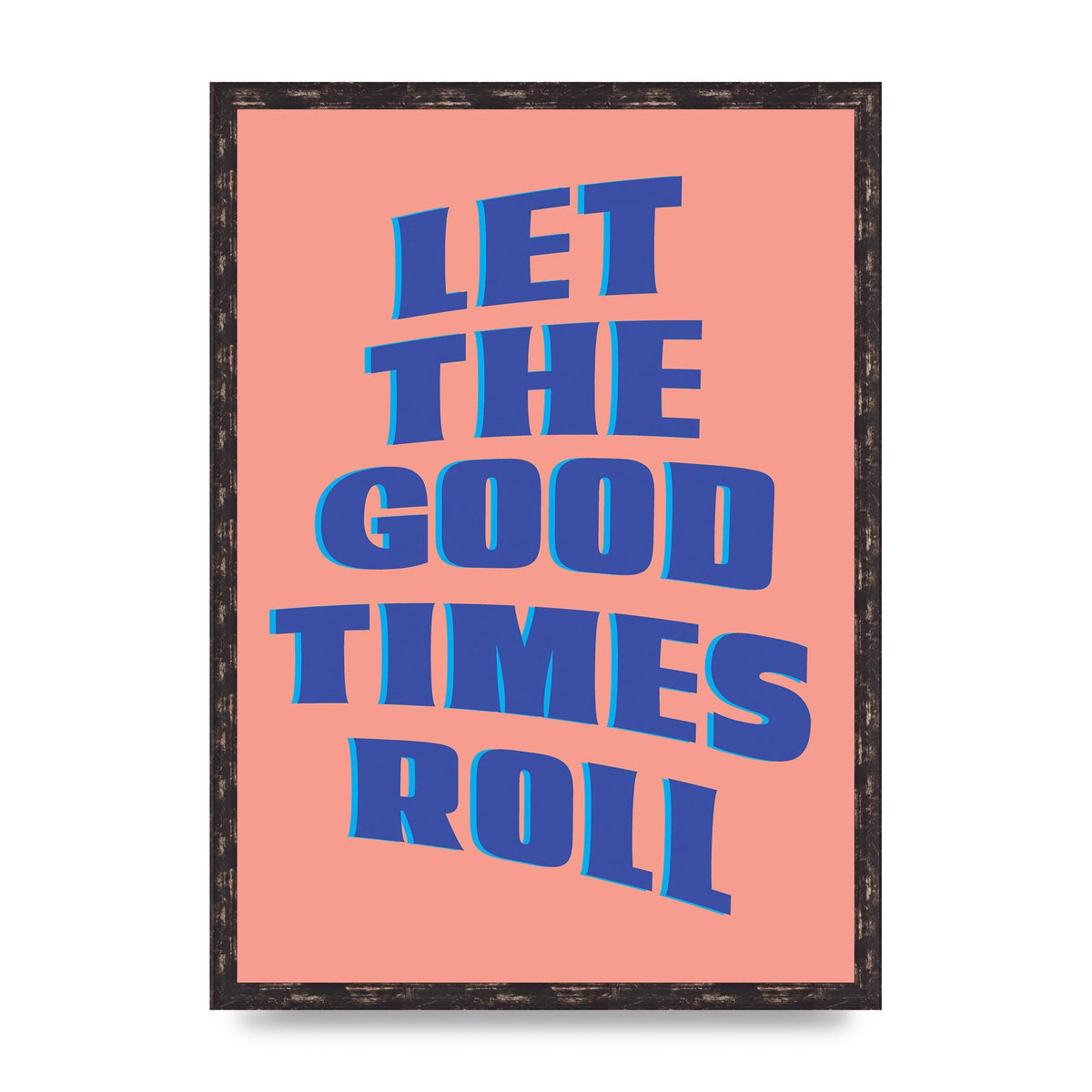 Let The Good Times Roll" Art For The Home - A2 framed