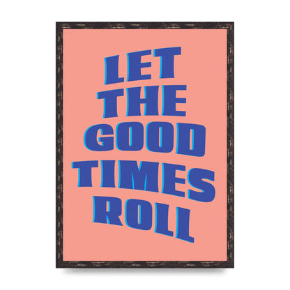 Let The Good Times Roll" Art For The Home - A2 framed