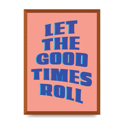 Let The Good Times Roll" Art For The Home - A2 framed