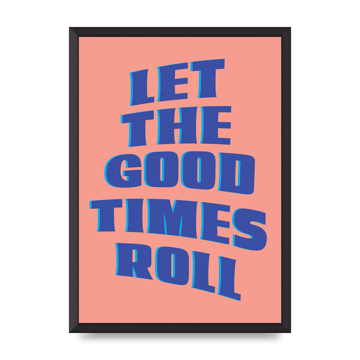 Let The Good Times Roll" Art For The Home - A2 framed