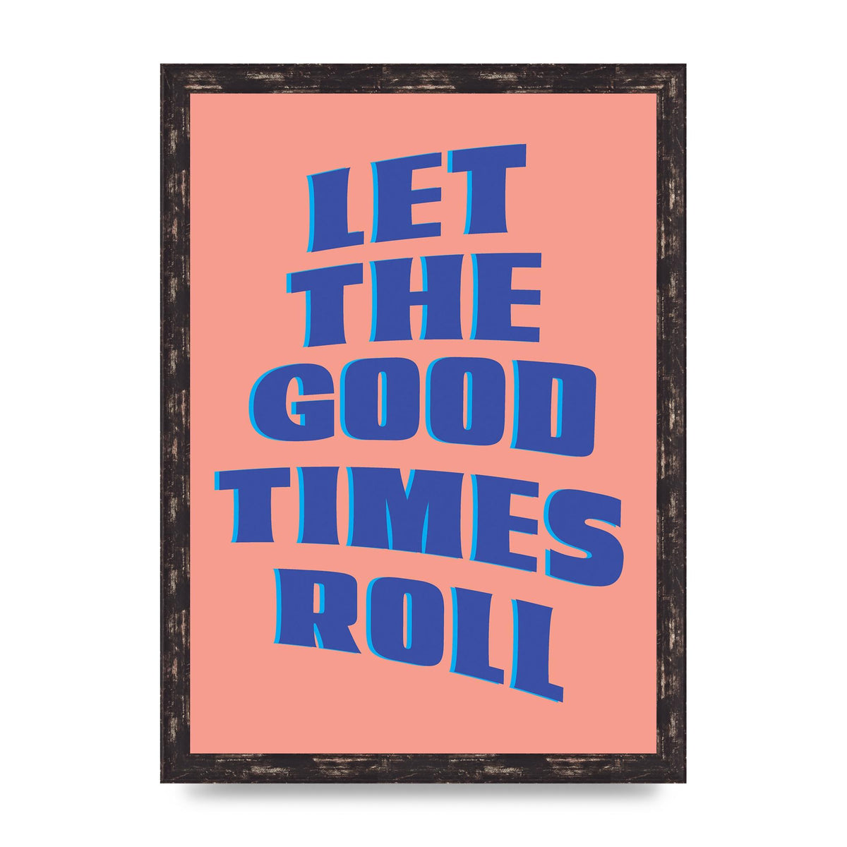 Let The Good Times Roll" Art For The Home - A3 framed