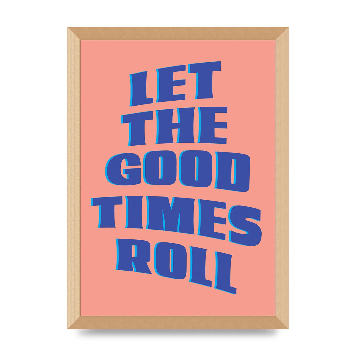 Let The Good Times Roll" Art For The Home - A3 framed