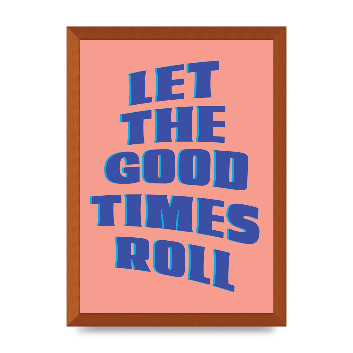 Let The Good Times Roll" Art For The Home - A3 framed