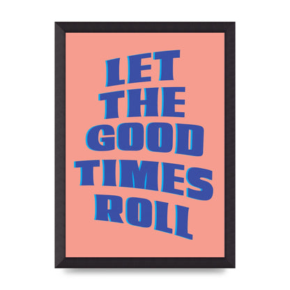 Let The Good Times Roll" Art For The Home - A3 framed
