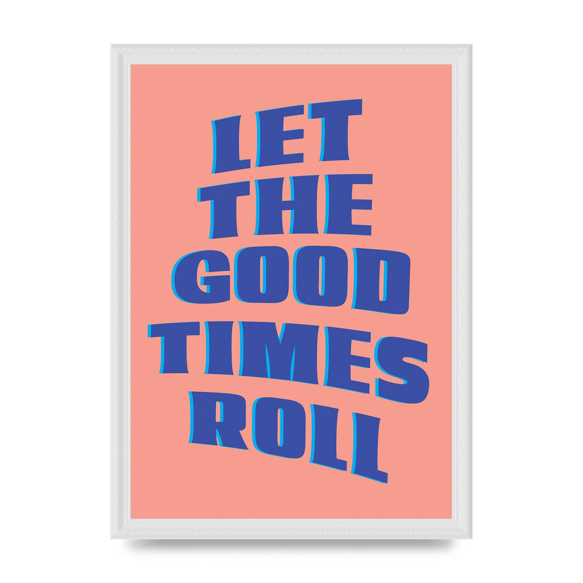Let The Good Times Roll" Art For The Home - A3 framed