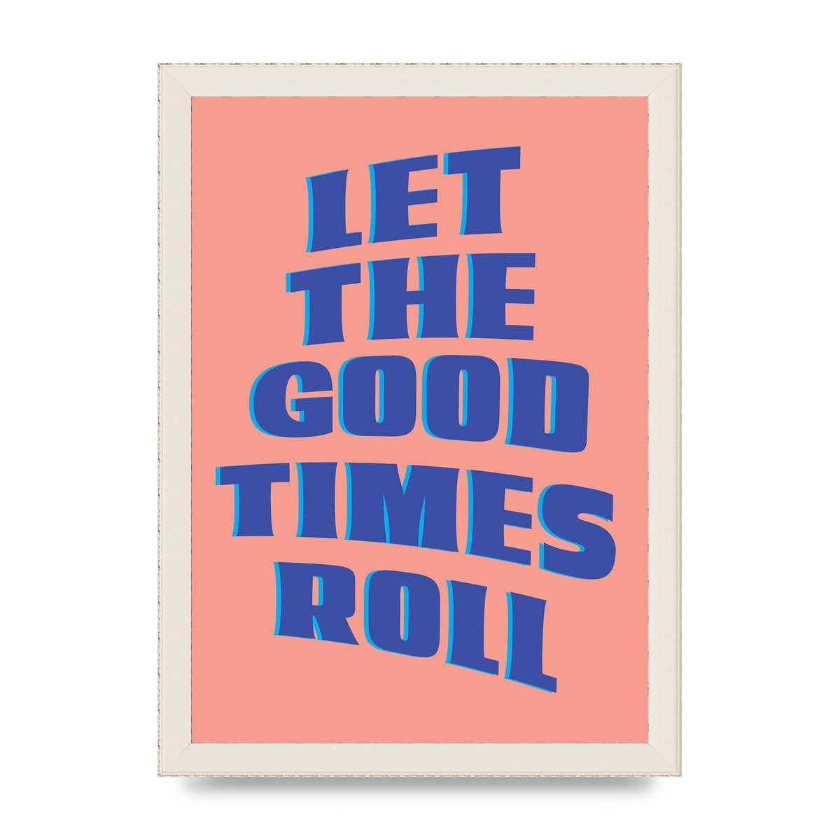 Let The Good Times Roll" Art For The Home - A4 framed