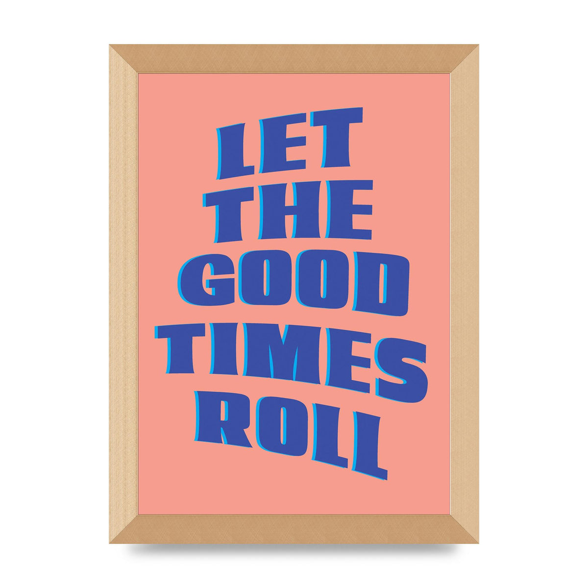 Let The Good Times Roll" Art For The Home - A4 framed