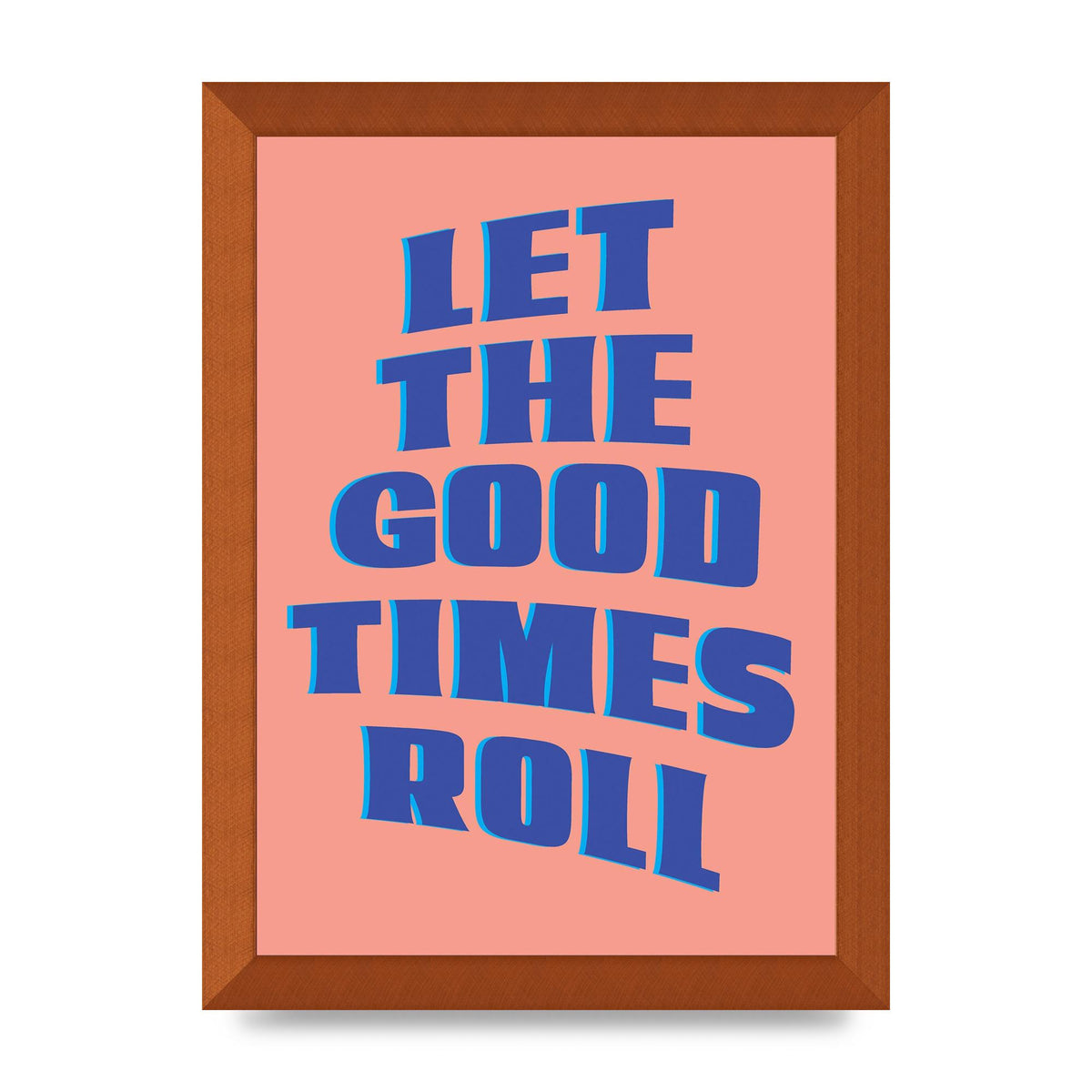 Let The Good Times Roll" Art For The Home - A4 framed