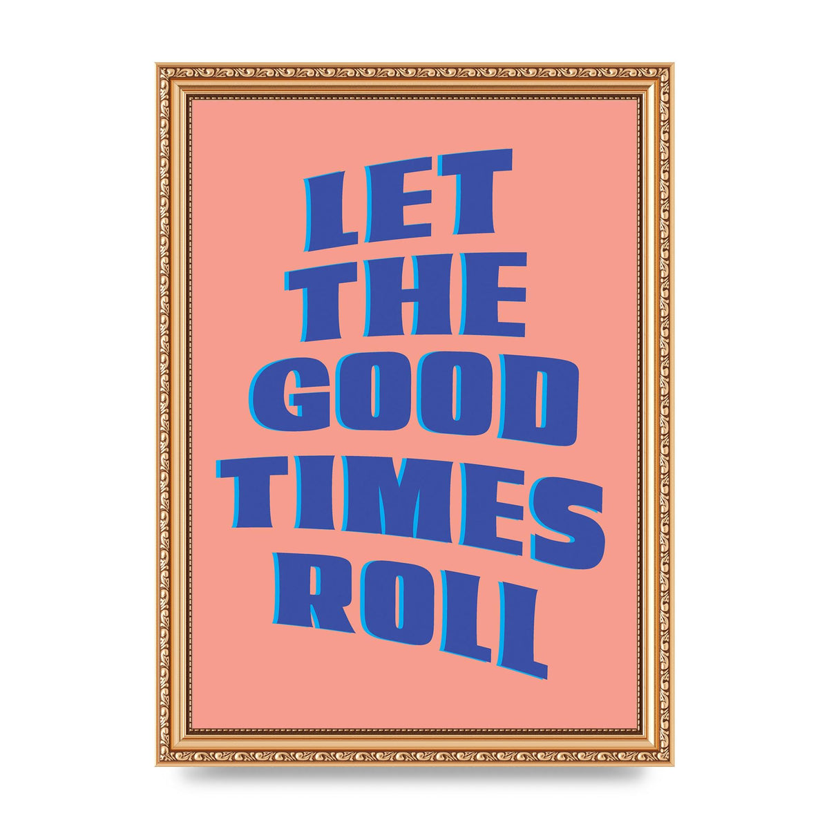 Let The Good Times Roll" Art For The Home - A4 framed