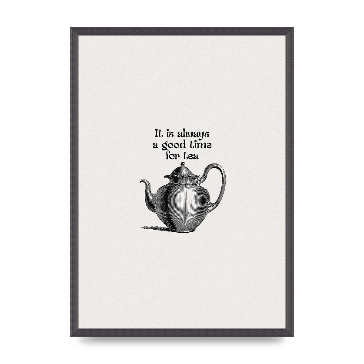 Good Time For Tea Teapot Psd" Art For The Home - A2 framed