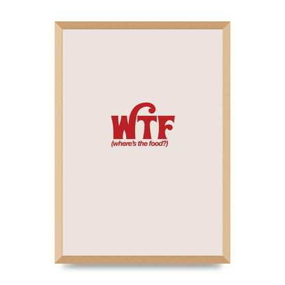 WTF Food Red" Art For The Home - A2 framed