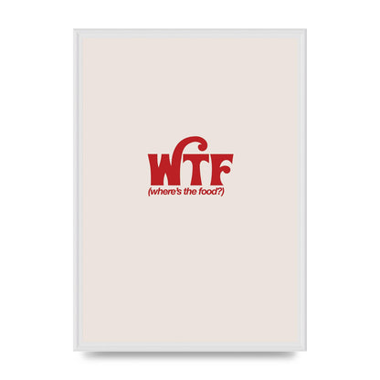 WTF Food Red" Art For The Home - A2 framed
