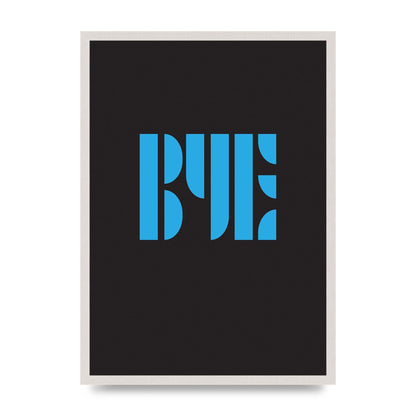 Bye Typographic" Wall Art - A2 framed