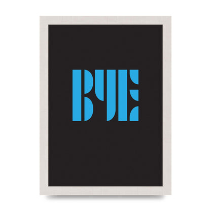 Bye Typographic" Wall Art - A4 framed