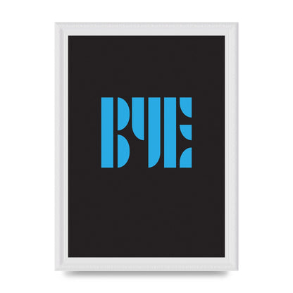 Bye Typographic" Wall Art - A4 framed