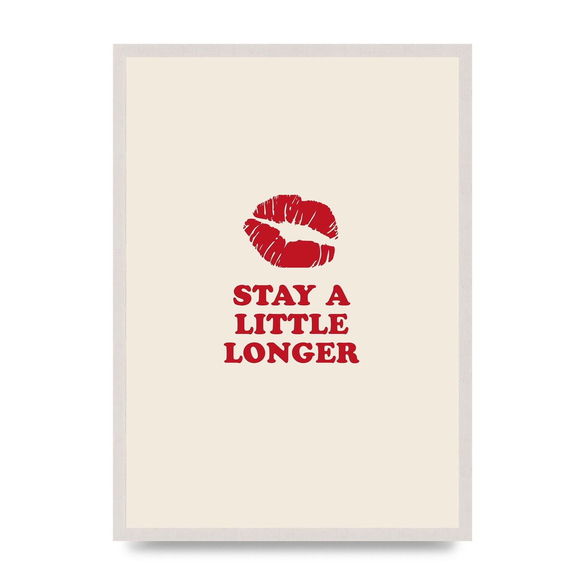 Stay A Little Longer Typographic" Art For The Home - A2 framed