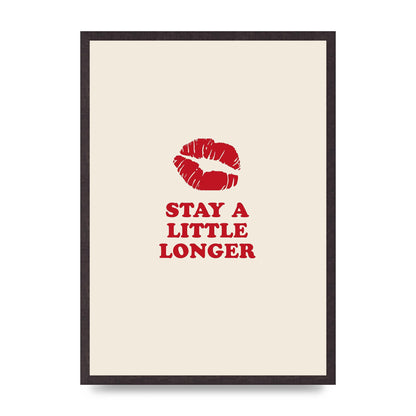 Stay A Little Longer Typographic" Art For The Home - A2 framed