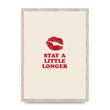 Stay A Little Longer Typographic" Art For The Home - A2 framed