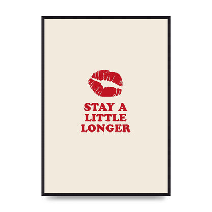 Stay A Little Longer Typographic" Art For The Home - A2 framed
