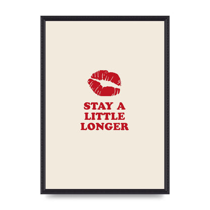 Stay A Little Longer Typographic" Art For The Home - A2 framed