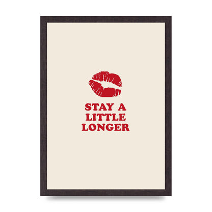 Stay A Little Longer Typographic" Art For The Home - A3 framed